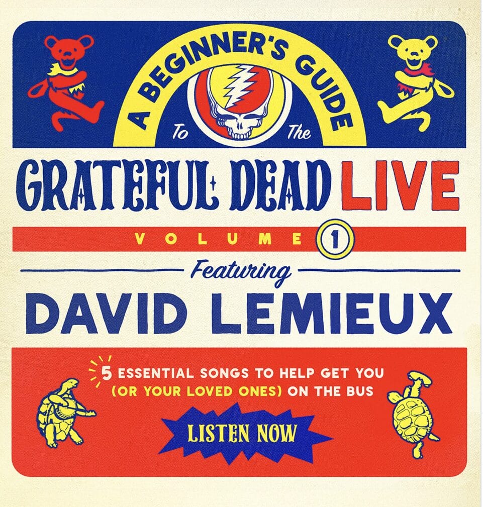 Listen: David Lemieux Launches New Audio Series with a Top Five Beginner’s Guide to the Grateful Dead’s Live Catalog